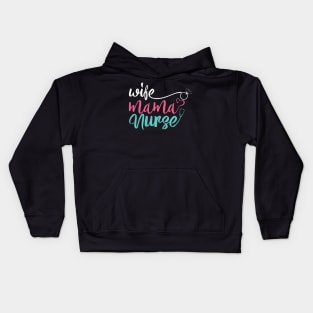 Wife Mom Nurse Mothers Day Kids Hoodie